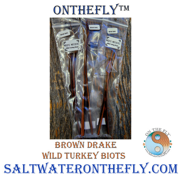 Brown Drake Wild Turkey Biots