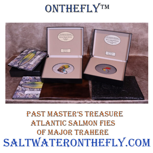 Atlantic Salmon Flies of Major Traherne Deluxe Addition Book with Boxed Fly Atlantic Salmon Flies of Major Traherne, Past Master's Treasures comes with a boxed flies tied by Satoshi Yamaoto. 