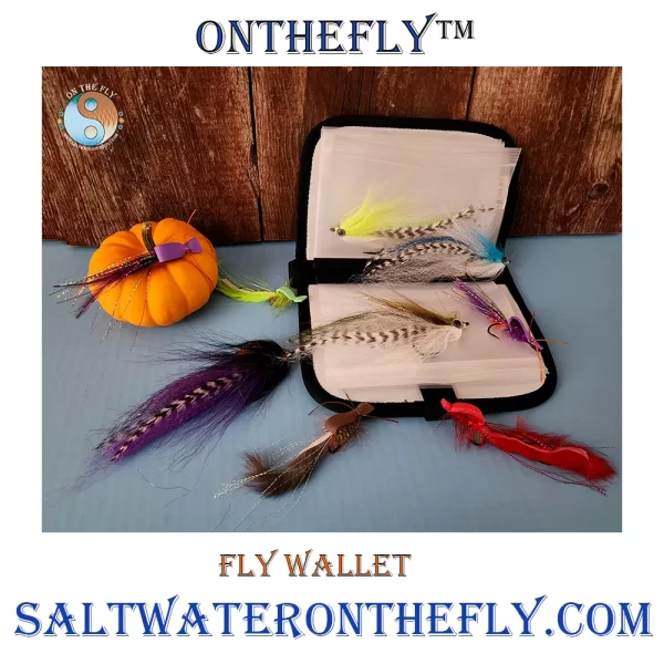 Fly Wallet Fly Wallets offer the serious saltwater fly fisherman huge storage capacity for large saltwater flies. Each Wallet holds 12 self-seal bags, each capable of holding 6-10 large saltwater flies. That's over 100 flies,