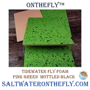 Tidewater Fly Foam Pink Green Mottled Black Fly tying materials Saltwater on the Fly
