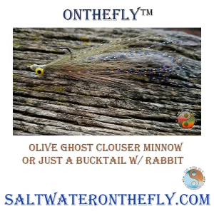 Olive Ghost Clouser Minnow Not Your Grand Pappy's Clouser It's dressed to kill. With a two colors of Semperfli Ice Straggle, with three colors of Crystallized Flash to attract naturally. Natural grey rabbit, olive bucktail back, and a Lt. tan belly. 