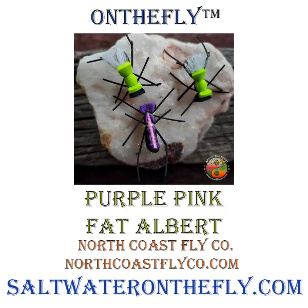 Purple Pink Fat Albert, Saltwater on the fly